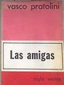 Las Amigas | 179041 | Vasco Pratolini