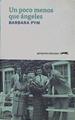 Un poco menos que ángeles | 153797 | Pym, Barbara