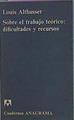 Sobre El Trabajo Teórico: Dificultades Y Recursos | 49971 | Althusser Louis