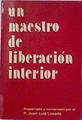 Un Maestro de liberación interior | 124136 | Rico de la Concepción, Juan Bautista/presentado y comentado por, Juan Luis Losada