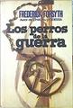 Los Perros De La Guerra | 3142 | Forsyth Frederick