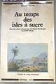 Au temps des isles à sucre. Histoire d'une plantation de Saint-Domingue au XVIIIe siècle | 179363 | Cauna, Jacques de