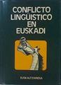 Conflicto Lingüístico En Euskadi | 57438 | Euskaltzaindia/Martín de Ugalde ( Resumen eleborado)