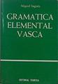 Gramática elemental vasca | 73234 | Sagües Subijana, Miguel