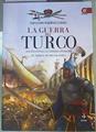 La guerra del turco. España contra el Imperio Otomano. El choque de dos gigantes. | 160698 | Fernando Martinez Lainez,