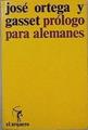 Prólogo para alemanes | 145846 | Ortega y Gasset, José