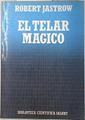 El telar mágico. El cerebro humano y el ordenador | 73481 | Jastrow, Robert