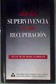 De la supervivencia a la recuperación Crecer en un hogar alcohólico | 184736 | VVAA