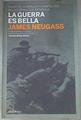 La guerra es bella Diario de un brigadista americano en la Guerra Civil española | 179512 | James Neugass