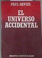 El universo accidental | 176859 | Davies, Paul