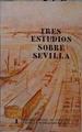 Tres estudios sobre Sevilla | 151077 | Ybarra Ybarra, Luis