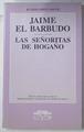 Jaime el barbudo. Las señoritas de hogaño | 119412 | López Soler, Ramón