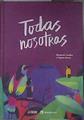 Todas nosotras | 183145 | Garay, Higinia/Casillas, Elizabeth