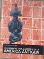 LAS GRANDES CIVILIZACIONES DE LA AMÉRICA ANTIGUA | 181960 | DISSELHOFF, H.D.