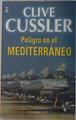 Peligro en el Mediterráneo | 130722 | Cussler, Clive