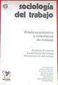 Sociologia del trabajo Nº 6 Crisis económica y relaciones de trabajo | 172060 | VV AA