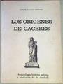 Los Orígenes De Cáceres (Arqueología, Historia Antigua Y Tradición De La Ciudad) | 51199 | Callejo Serrano Carlos