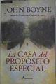La casa del propósito especial | 94922 | Boyne, John
