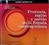Provincia, región y nación en la España contemporánea | 142817 | Fusi, Juan Pablo (1945- )     .. et al./Barrio Alonso, Ángeles/Garrido Martín, Aurora