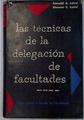 Las técnicas de la delegación de facultades. Como actuar a través de los demas | 131520 | Donald A. Laird/Eleanor C. Laird/Luis Jordá ( Traductor)