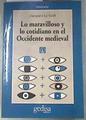 Lo maravilloso y lo cotidiano en el Occidente medieval | 179323 | Le Goff, Jacques