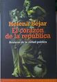 El corazón de la república, avatares de la virtud política | 127379 | Béjar, Helena