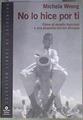 No lo hice por ti: cómo el mundo traicionó a una pequeña nación africana | 181687 | Wrong, Michela