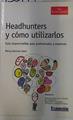 Headhunters y cómo utilizarlos. Guía imprescindible para profesionales y empresas volumen II | 130171 | Garrison Jenn, Nancy/The Economist