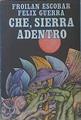 CHE. Sierra Adentro | 136082 | Froilan Escobar/Felix Guerra/José Luis Posada ( Ilustraciones)