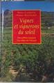 Vignes Et Vignerons Du Soleil : Des Collines Basques à La Vallée De L'hérault | 172536 | Casamayor, Pierre/Monteilhet, Hubert