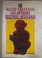 Las antiguas culturas mexicanas | 183202 | Walter Krickeberg