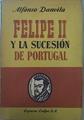 Felipe II y la sucesión de Portugal | 79295 | Danvila, Alfonso