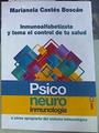 Psiconeuroinmunologia: Inmunoalfabetizate Y Toma El Control De Tu Salus O Como Apropiarte Del Sistem | 156332 | Marianela Castés Boscán,