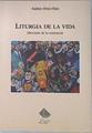 Liturgia de la vida breviario de la existencia | 74127 | Ortiz Osés, Andrés