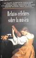 Relatos celebres sobre la música | 187513 | Tolstoï, Lev Nikolaevich/Mutis, Álvaro/Zweig, Stefan