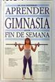 Aprender gimnasia en un fin de semana | 133871 | Whitehead, Nick