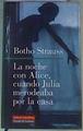 La noche con Alice, cuando Julia merodeaba por la casa | 168111 | Strauss, Botho