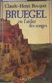 Bruegel ou l'atelier des songes | 161236 | Rocquet, Claude-Henri