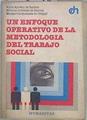 Un enfoque operativo de la metodología del trabajo social | 148076 | de Barros, Nidia Aiwin/Jiménez de Barros, Mónica/Quesada de Greppi, Margarita