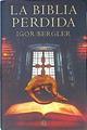 La Biblia perdida | 142064 | Bergler, Igor (1970-)