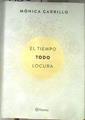 El tiempo todo locura | 178319 | Carrillo, Mónica (1976-)