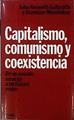 Capitalismo, comunismo y coexistencia | 144835 | Galbraith, John Kenneth/Menshikov, Stanislav