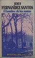 El Hombre de los santos | 151041 | Fernández Santos, Jesús