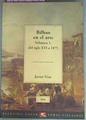 Bilbao En El Arte Vol 1 Del Siglo XVI A 1875 | 6228 | Viar Javier