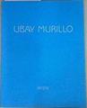Ubay Murillo Un pequeño paraíso Memoria para todos los lugares | 159017 | Murillo, Ubay