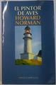 El pintor de aves | 131596 | Norman, Howard