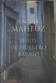 Hijos de nuestro barrio | 177218 | Mahfuz, Nayib