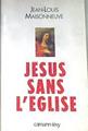 Jésus Sans L'eglise | 176174 | Jean-louis Maisonneuve