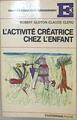 L´activite Créatrice Chez L´enfant | 58104 | Gloton Robert Clero Claude
