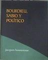 Bourdieu, sabio y político | 169104 | Bouveresse, Jacques